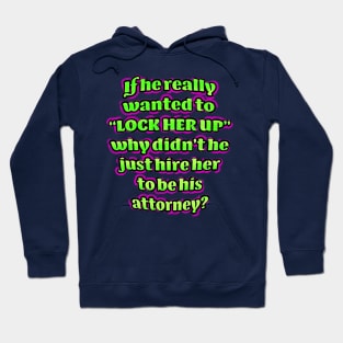 Lock her up! Hoodie